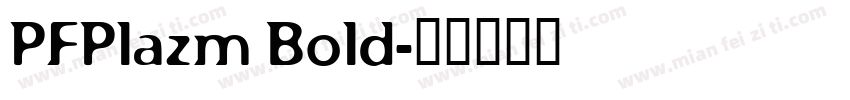 PFPlazm Bold字体转换